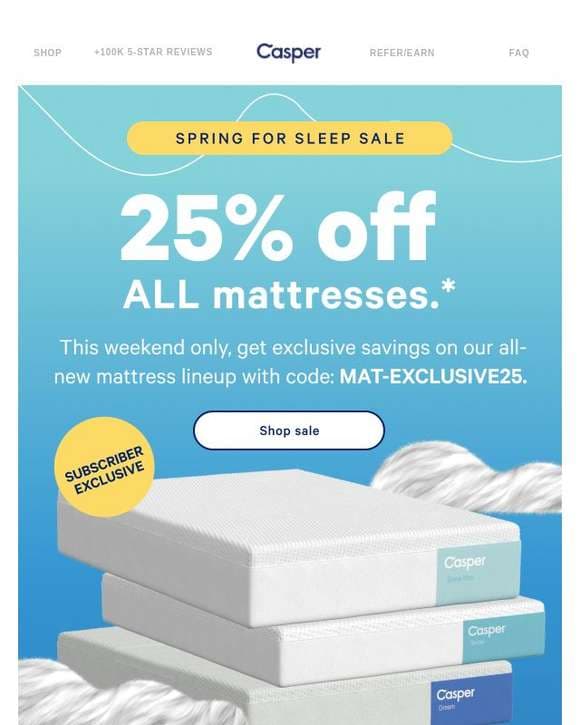 This weekend only: Exclusive savings on all-new mattresses.