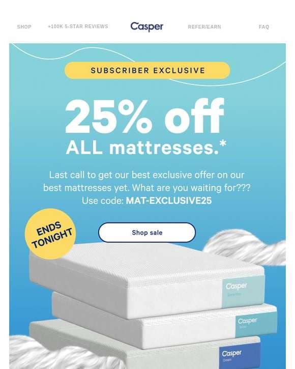LAST CHANCE for our biggest savings on all-new mattresses.