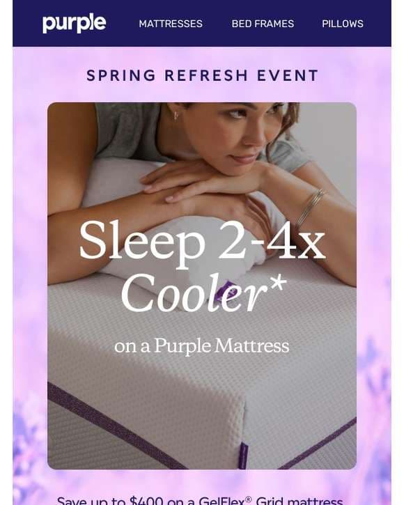 Waking up hot? Sleep 2-4x cooler with Purple.