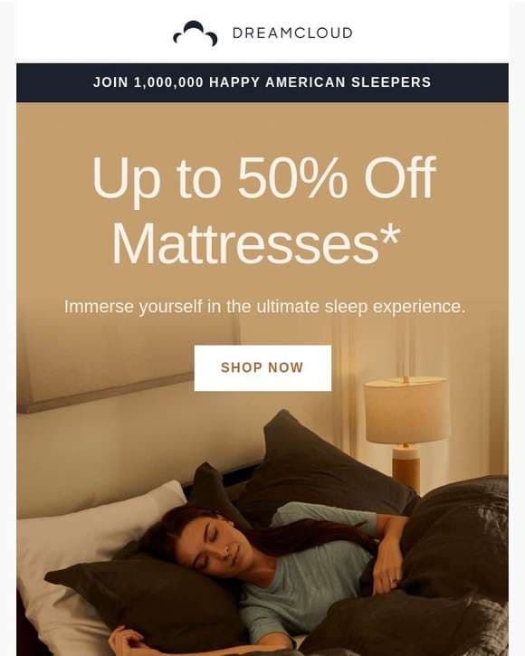 Dream Better, Sleep Better: Save Up to 50% Today!