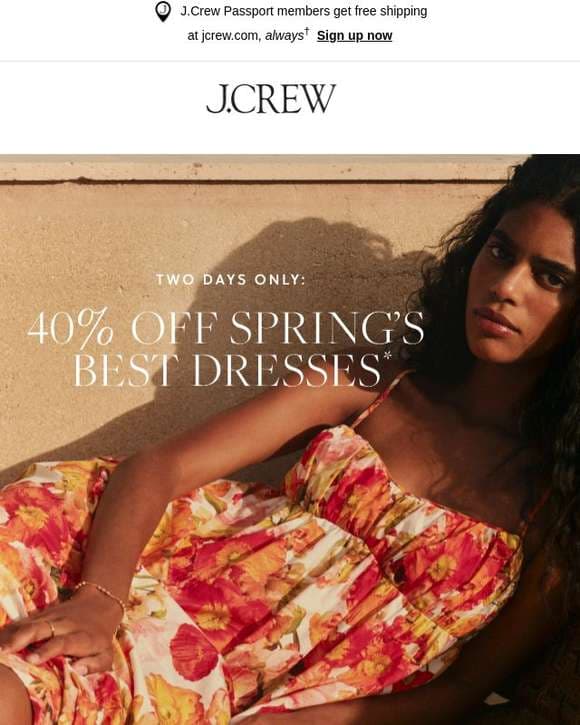 40% off spring’s best dresses, two days only