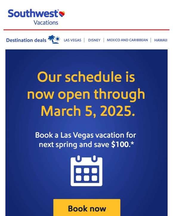 Get ahead! Book vacations through March 5, 2025