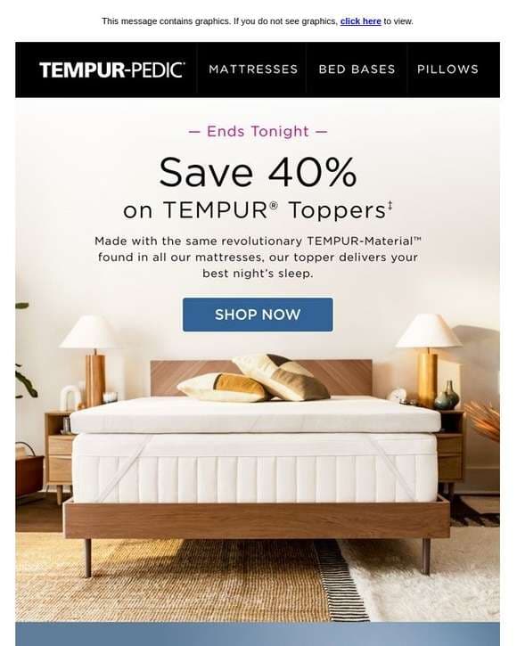 Only a few hours left — Save 40% on TEMPUR® Toppers