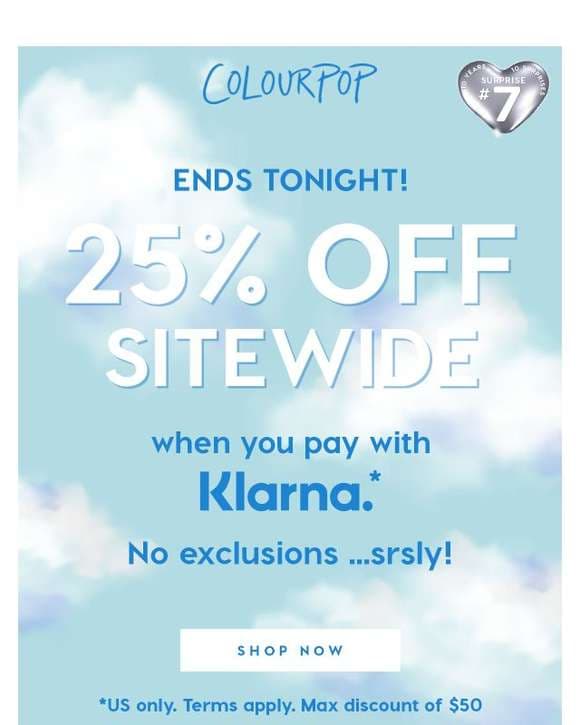 📣  25% off with Klarna ends TONIGHT!