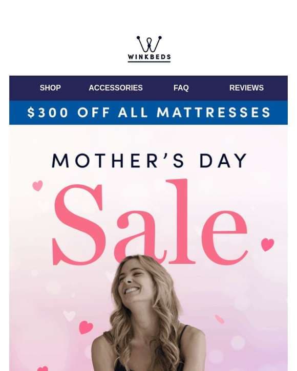 Mother’s Day Sale: $300 Off 💗